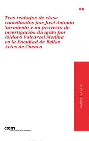 TRES TRABAJOS DE CLASE COORDINADOS POR JOSÉ ANTONIO SARMIENTO Y UN PROYECTO DEINVESTIGACIÓN DIRIGIDO POR ISIDORO VALCÁRCEL MEDINA EN LA FACULTAD DE BE | 9788490443477 | SARMIENTO GARCÍA, JOSÉ ANTONIO