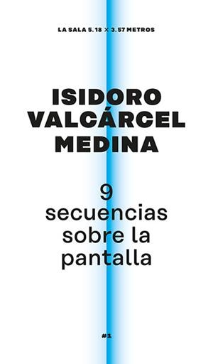 9 SECUENCIAS SOBRE LA PANTALLA | 9788490442548 | VALCARCEL MEDINA, ISIDORO