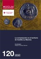 ROMANIZACIÓN EN EL TERRITORIO DE CASTILLA-LA MANCHA, LA | 9788484276234 | CARRASCO SERRANO, GREGORIO