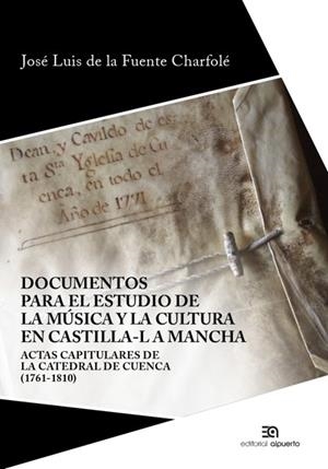 DOCUMENTOS PARA EL ESTUDIO DE LA MÚSICA Y LA CULTURA EN C-LM | 9788438105344 | DE LA FUENTE CHARFOLE, JOSE LUIS