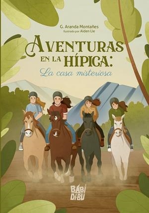 AVENTURAS EN LA HÍPICA : LA CASA MISTERIOSA | 9788419454010 | ARANDA MONTAÑES, G.