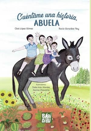 CUÉNTAME UNA HISTORIA, ABUELA | 9788419454034 | GONZÁLEZ REY, ROCÍO/LÓPEZ GÓMEZ, CLOTI