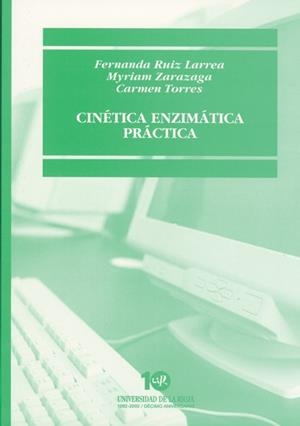 CINÉTICA ENZIMÁTICA PRÁCTICA | 9788495301574 | RUÍZ LARREA, FERNANDA / ZARAZAGA, MYRIAM / TORRES, CARMEN