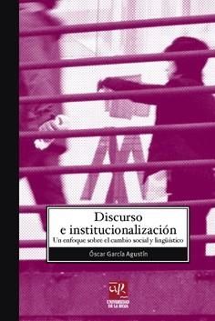 DISCURSO E INSTITUCIONALIZACIÓN | 9788496487512 | GARCÍA AGUSTÍN, ÓSCAR