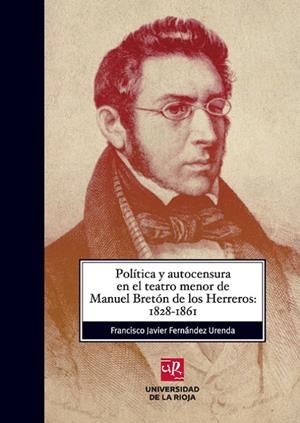 POLÍTICA Y AUTOCENSURA EN EL TEATRO MENOR DE MANUEL BRETÓN DE LOS HERREROS | 9788496487819 | FERNÁNDEZ URENDA, FRANCISCO JAVIER