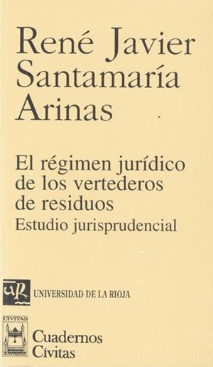 RÉGIMEN JURÍDICO DE LOS VERTEDEROS DE RESIDUOS, EL | 9788447010370 | SANTAMARÍA ARINAS, RENÉ JAVIER