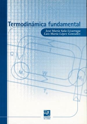 TERMODINÁMICA FUNDAMENTAL | 9788495301253 | SALA LIZARRAGA, JOSÉ MARÍA / LÓPEZ, LUIS M.
