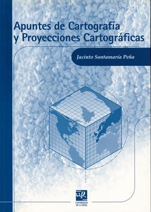 APUNTES DE CARTOGRAFÍA Y PROYECCIONES CARTOGRÁFICAS | 9788495301307 | SANTAMARÍA PEÑA, JACINTO