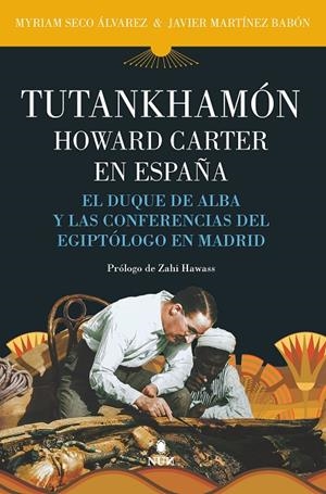 TUTANKHAMÓN. HOWARD CARTER EN ESPAÑA | 9788411310345 | MARTÍNEZ BABÓN, JAVIER