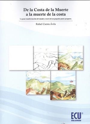 DE LA COSTA DE LA MUERTE A LA MUERTE DE LA COSTA | 9788417262167 | CUESTA ÁVILA, RAFAEL
