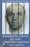 BIOGRAFÍA LÍRICA DE UNA LIBERTAD CAUTIVA | 9788484545194 | FRANCO GUTIEZ, MARÍA CONSUELO