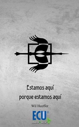 ESTAMOS AQUÍ PORQUE ESTAMOS AQUÍ | 9788417924256 | HEEFFER, WILHELMUS JOHANNES MARIA