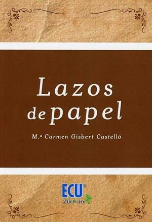 LAZOS DE PAPEL | 9788417262921 | GISBERT CASTELLÓ, M.ª CARMEN