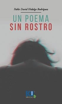 POEMA SIN ROSTRO, UN | 9788417924676 | HIDALGO RODRÍGUEZ, PABLO DAVID