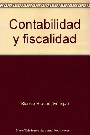 CONTABILIDAD Y FISCALIDAD. TOMO 1 | 9788484541882 | BLANCO RICHART, ENRIQUE R.