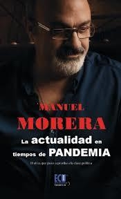 ACTUALIDAD EN TIEMPOS DE PANDEMIA, LA. EL VIRUS QUE PUSO A PRUEBA A LA CLASE POLÍTICA | 9788418573019 | MORERA MONTES, MANUEL