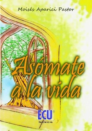 ASÓMATE A LA VIDA | 9788417262969 | APARICI PASTOR, MOISÉS
