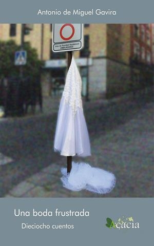 BODA FRUSTRADA, UNA. DIECIOCHO CUENTOS | 9788417262914 | GAVIRA, ANTONIO DE MIGUEL