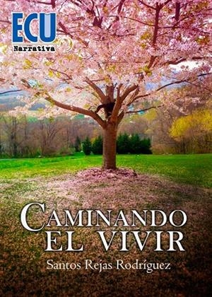 CAMINANDO EL VIVIR | 9788417924218 | REJAS RODRÍGUEZ, SANTOS