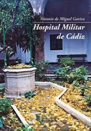 HOSPITAL MILITAR DE CÁDIZ | 9788417924614 | GAVIRA, ANTONIO DE MIGUEL