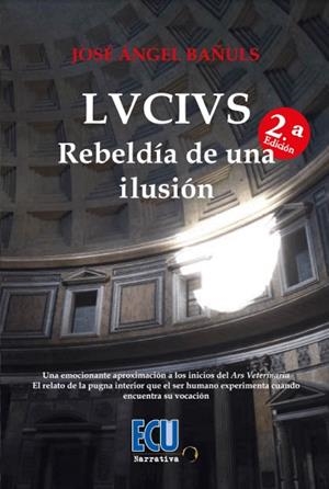 LVCIVS. REBELDÍA DE UNA ILUSIÓN | 9788417924355 | BAÑULS RAMÍREZ, JOSÉ ÁNGEL