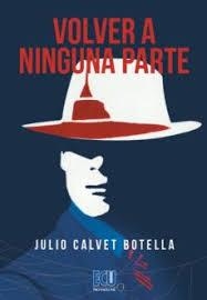 VOLVER A NINGUNA PARTE | 9788417924843 | CALVET BOTELLA, JULIO