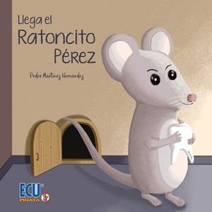 LLEGA EL RATONCITO PÉREZ | 9788417262907 | MARTÍNEZ HERNÁNDEZ, PEDRO