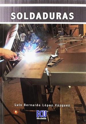 SOLDADURAS | 9788417262679 | LÓPEZ VÁZQUEZ, LUIS B.