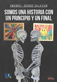SOMOS UNA HISTORIA CON UN PRINCIPIO Y UN FINAL | 9788417924867 | SALAJEAN, EMANUEL- GEORGE