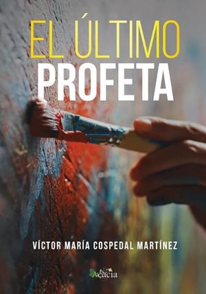 ÚLTIMO PROFETA, EL | 9788418573231 | COSPEDAL MARTÍNEZ, VÍCTOR MARÍA