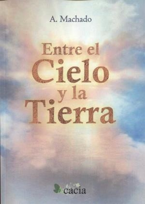 ENTRE EL CIELO Y LA TIERRA | 9788416312535 | ARIAS MACHADO, M.ª ÁNGELES
