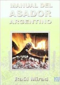 MANUAL DEL ASADOR ARGENTINO | 9788484543794 | MIRAD, RAUL