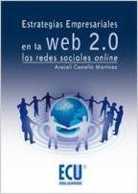 ESTRATEGIAS EMPRESARIALES EN LA WEB 2.0. LAS REDES SOCIALES ONLINE | 9788484549826 | CASTELLÓ MARTÍNEZ, ARACELI