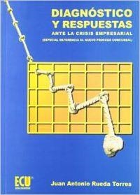 DIAGNÓSTICO Y RESPUESTAS ANTE LA CRISIS EMPRESARIAL | 9788484543725 | RUEDA TORRES, JUAN ANTONIO