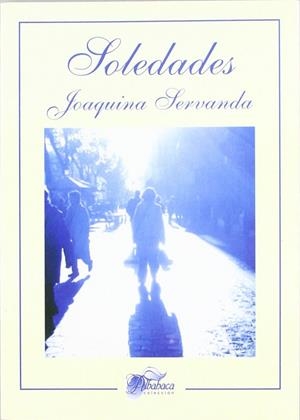 SOLEDADES | 9788484543473 | SERVANDA MELLADO CABELLO, JOAQUINA
