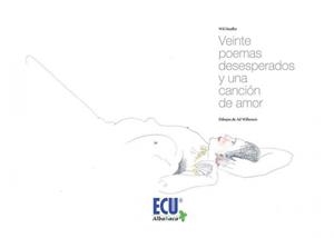 VEINTE POEMAS DESESPERADOS Y UNA CANCIÓN DE AMOR | 9788416312252 | HEEFFER, WIL / WILLEMEN, AD