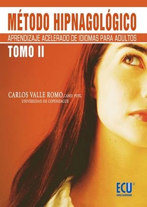 MÉTODO HIPNAGOLÓGICO TOMO II | 9788484546849 | VALLE ROMO, CARLOS