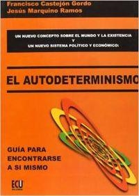 AUTODETERMINISMO, EL : GUÍA PARA ENCONTRARSE A SÍ MISMO | 9788484543749 | CASTEJÓN GORDO, FRANCISCO / MARQUINO RAMOS, JESÚS