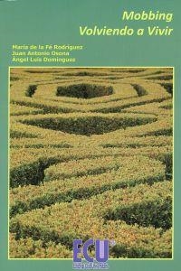 MOBBING. VOLVIENDO A VIVIR | 9788484549932 | DOMÍNGUEZ MARTÍN, ANGEL LUÍS / OSONA MIGUEL, JUAN ANTONIO / RODRÍGUEZ MUÑOZ, Mª DE LA FE