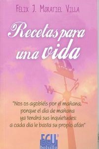 RECETAS PARA UNA VIDA | 9788415613831 | MORATIEL VILLA, FÉLIX J.