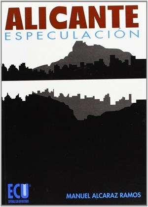 ALICANTE ESPECULACIÓN | 9788484544197 | ALCARAZ RAMOS, MANUEL