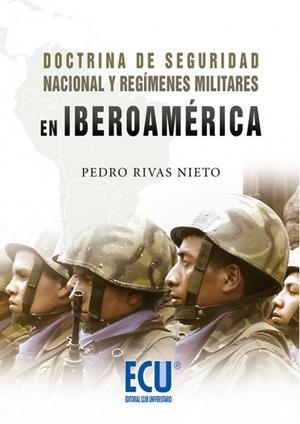 DOCTRINA DE SEGURIDAD NACIONAL Y REGÍMENES MILITARES EN IBEROAMÉRICA | 9788484547198 | RIVAS NIETO, PEDRO EDUARDO