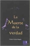 MUERTE DE LA VERDAD, LA | 9788499485478 | COLOMO MAGAÑA, ERNESTO