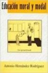 EDUCACIÓN MORAL Y MODAL | 9788495015464 | HERNÁNDEZ RODRÍGUEZ, ANTONIO