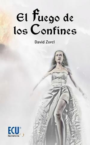 FUEGO DE LOS CONFINES, EL | 9788416966738 | PÉREZ LÓPEZ, DAVID
