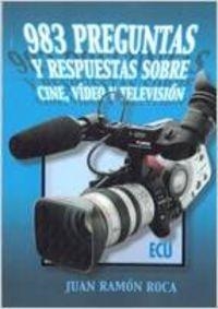983 PREGUNTAS Y RESPUESTAS SOBRE CINE, VIDEO Y TELEVISIÓN | 9788484542414 | RAMÓN ROCA, JUAN