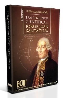 TRASCENDENCIA CIENTÍFICA DE JORGE JUAN SANTACILIA | 9788499484686 | GARCÍA CASTAÑO, DIEGO