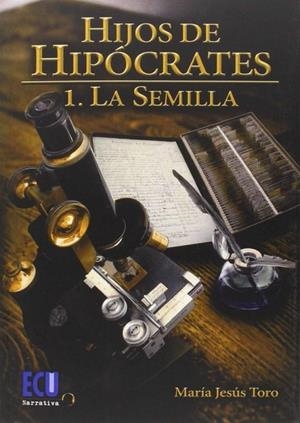 HIJOS DE HIPÓCRATES I. LA SEMILLA | 9788416479566 | TORO JIMÉNEZ, MARÍA JESÚS