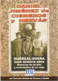 HUÉRCAL-OVERA HACE SESENTA AÑOS: MEMORIAS DE UN NIÑO Y COMENTARIOS DE UN VIEJO | 9788484542407 | JIMÉNEZ DE CISNEROS, CONSUELO