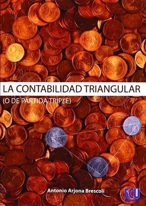 CONTABILIDAD TRIANGULAR (O DE PARTIDA TRIPLE), LA | 9788499486901 | ARJONA BRESCOLI, ANTONIO